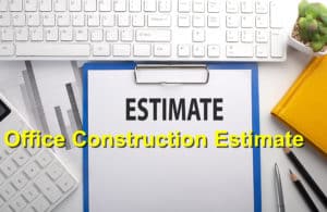 Read more about the article How to Conduct Office Construction Estimates
