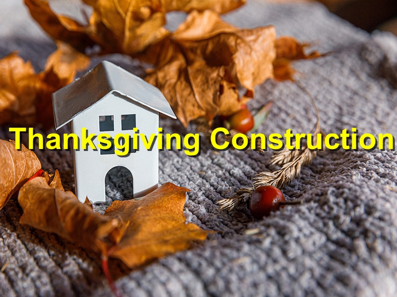 Read more about the article Thanksgiving Construction: Building Community