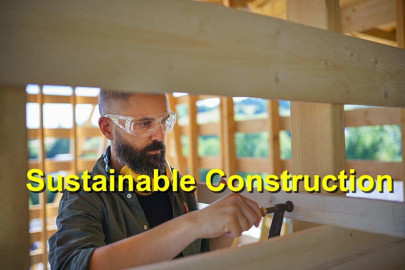 Read more about the article What is Sustainable Construction?