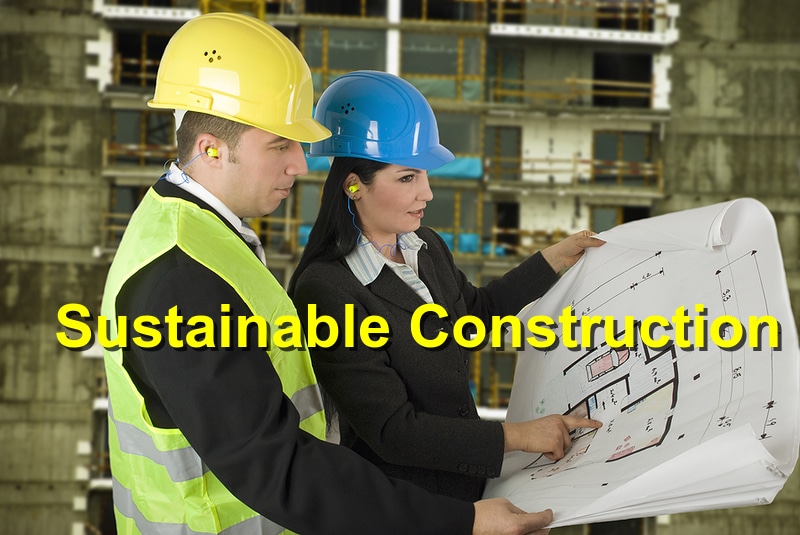 You are currently viewing Sustainable Construction: What Does it Entail?
