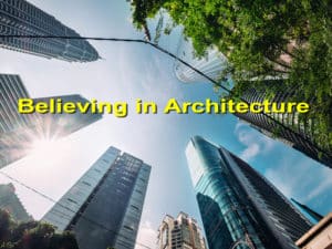 Read more about the article Believing in Architecture